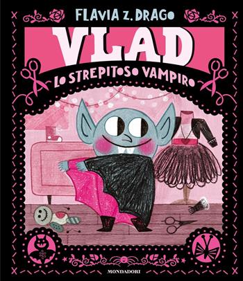 Vlad. Lo strepitoso vampiro. Ediz. a colori - Flavia Z. Drago - Libro Mondadori 2023, Leggere le figure | Libraccio.it
