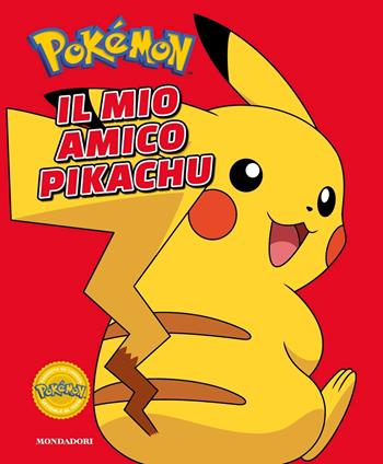 Pokémon. Il mio amico Pikachu - Simcha Whitehill - Libro Mondadori 2023 | Libraccio.it