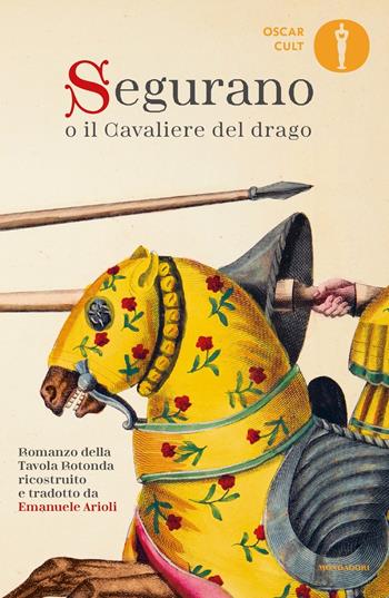 Segurano o Il Cavaliere del Drago - Anonimo - Libro Mondadori 2023, Oscar classici. Serie cult | Libraccio.it