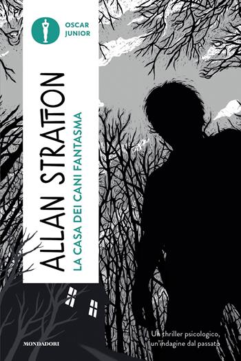 La casa dei cani fantasma - Allan Stratton - Libro Mondadori 2023, Oscar junior | Libraccio.it