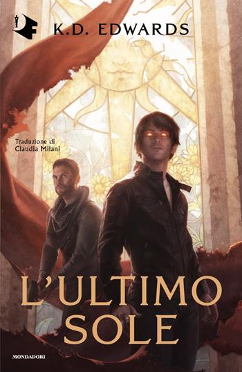 L'ultimo sole - K.D. Edwards - Libro Mondadori 2025, Oscar fantastica | Libraccio.it