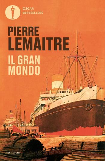 Il gran mondo - Pierre Lemaitre - Libro Mondadori 2023, Oscar bestsellers | Libraccio.it
