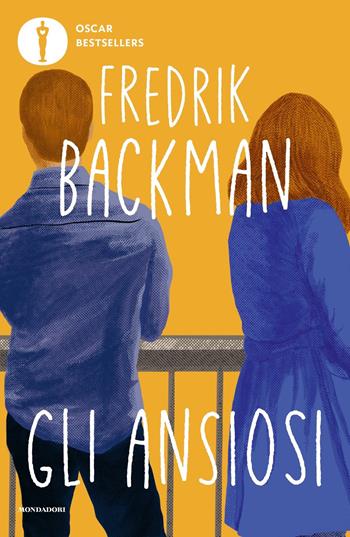 Gli ansiosi - Fredrik Backman - Libro Mondadori 2024, Oscar bestsellers | Libraccio.it
