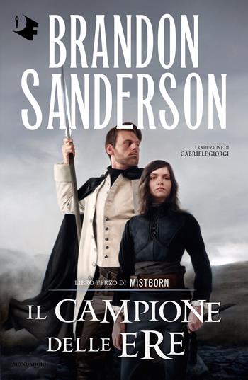 Il campione delle ere. Mistborn. Vol. 3 - Brandon Sanderson - Libro Mondadori 2023, Oscar fantastica | Libraccio.it