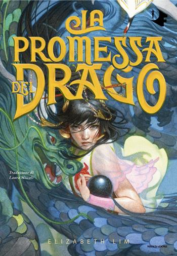 La promessa del drago - Elizabeth Lim - Libro Mondadori 2025, Oscar fantastica original | Libraccio.it