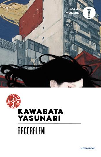 Arcobaleni - Yasunari Kawabata - Libro Mondadori 2026, Oscar moderni | Libraccio.it