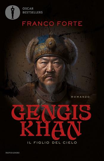 Gengis Khan. Il figlio del cielo - Franco Forte - Libro Mondadori 2023, Oscar bestsellers | Libraccio.it