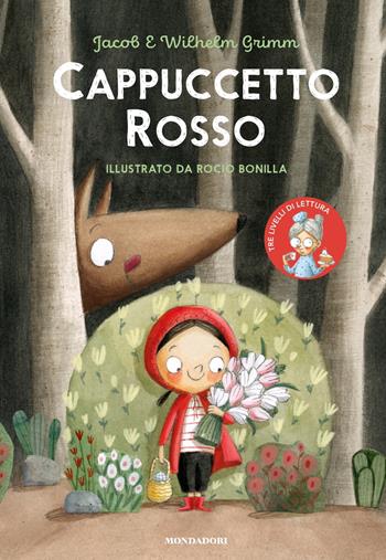 Cappuccetto Rosso. Ediz. a colori - Jacob Grimm, Wilhelm Grimm - Libro Mondadori 2024, Leggere le figure | Libraccio.it