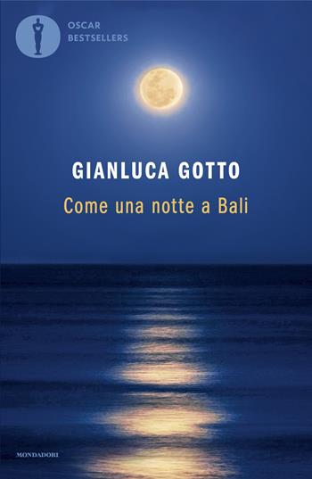 Come una notte a Bali - Gianluca Gotto - Libro Mondadori 2024, Oscar bestsellers | Libraccio.it
