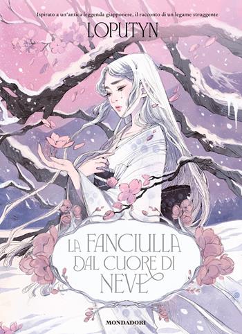 La fanciulla dal cuore di neve - Loputyn - Libro Mondadori 2024, I Grandi | Libraccio.it