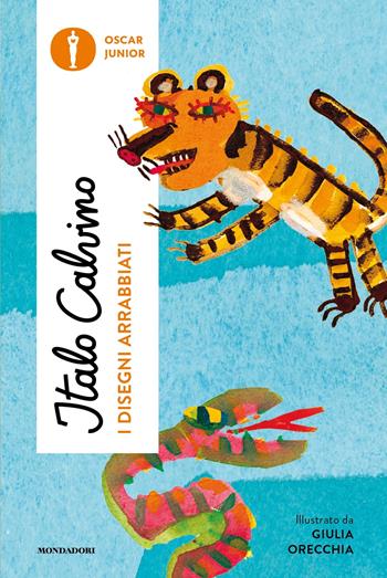 I disegni arrabbiati. Ediz. a colori - Italo Calvino, Giulia Orecchia - Libro Mondadori 2023, Oscar junior | Libraccio.it