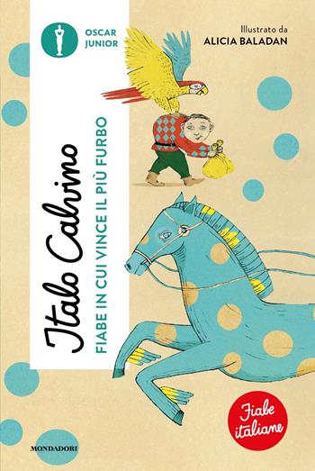 Fiabe in cui vince il più furbo. Fiabe italiane. Ediz. a colori - Italo Calvino - Libro Mondadori 2023, Oscar junior | Libraccio.it