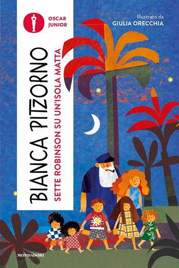 Sette Robinson su un'isola matta - Bianca Pitzorno - Libro Mondadori 2023, Oscar junior | Libraccio.it