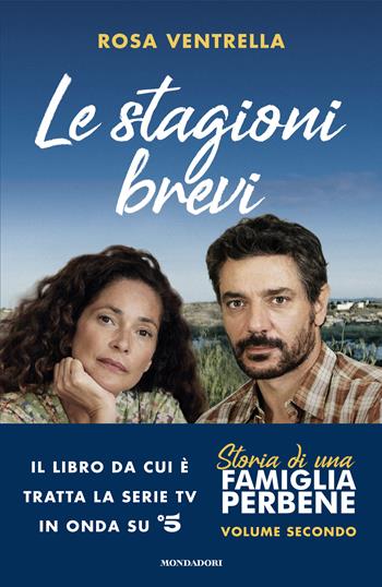Le stagioni brevi. Storia di una famiglia perbene. Vol. 2 - Rosa Ventrella - Libro Mondadori 2024, Omnibus | Libraccio.it
