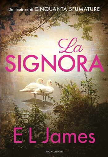 La Signora - E. L. James - Libro Mondadori 2023, Omnibus | Libraccio.it