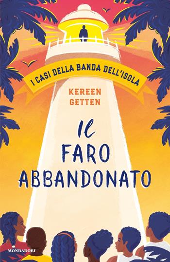 Il faro abbandonato. I casi della banda dell'isola - Kereen Getten - Libro Mondadori 2024, I Grandi | Libraccio.it