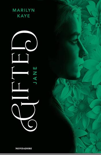 Jane. Gifted - Marilyn Kaye - Libro Mondadori 2024, I Grandi | Libraccio.it