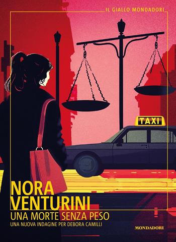 Una morte senza peso. La nuova indagine di Debora Camilli - Nora Venturini - Libro Mondadori 2024, Il giallo Mondadori | Libraccio.it
