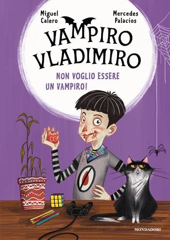 Non voglio essere un vampiro! Vampiro Vladimiro - Miguel Calero - Libro Mondadori 2024 | Libraccio.it