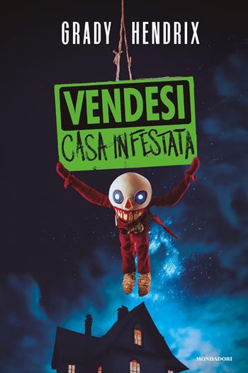 Vendesi casa infestata - Grady Hendrix - Libro Mondadori 2024, Fantastica | Libraccio.it
