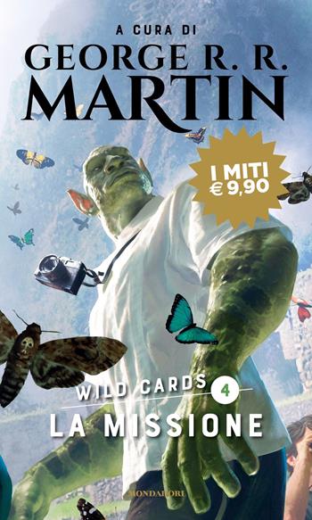 La missione. Wild Cards. Vol. 4  - Libro Mondadori 2023, I miti | Libraccio.it