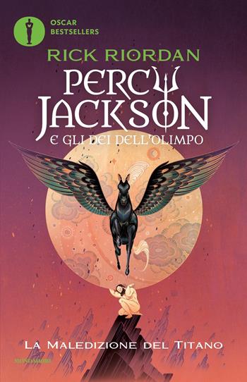 La maledizione del titano. Percy Jackson e gli dei dell'Olimpo. Vol. 3 - Rick Riordan - Libro Mondadori 2023, Oscar bestsellers | Libraccio.it