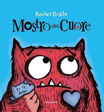 Mostro del cuore. Ediz. a colori - Rachel Bright - Libro Mondadori 2024, Leggere le figure | Libraccio.it