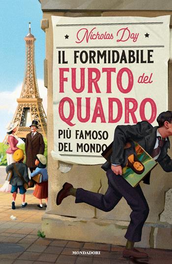 Il formidabile furto del quadro più famoso del mondo - Nicholas Day - Libro Mondadori 2025, I Grandi | Libraccio.it