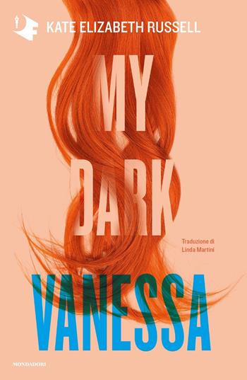 My dark Vanessa. Ediz. italiana - Kate Elizabeth Russell - Libro Mondadori 2023, Oscar fantastica | Libraccio.it