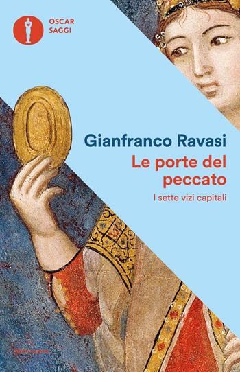 Le porte del peccato. I sette vizi capitali - Gianfranco Ravasi - Libro Mondadori 2023, Nuovi oscar saggi | Libraccio.it