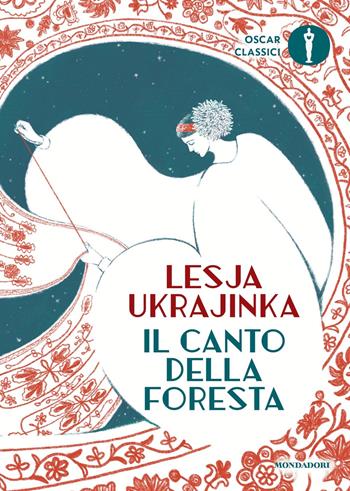 Il canto della foresta - Lesja Ukrajinka - Libro Mondadori 2024, Oscar classici | Libraccio.it
