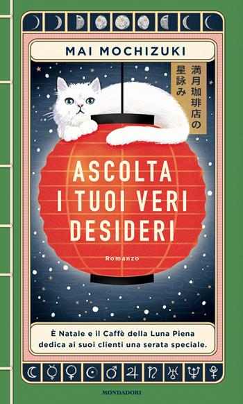 Ascolta i tuoi veri desideri - Mai Mochizuki - Libro Mondadori 2025, Narrative | Libraccio.it
