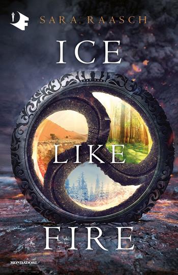 Ice like fire - Sara Raasch - Libro Mondadori 2023, Oscar fantastica paperback | Libraccio.it