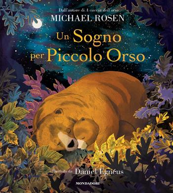 Un sogno per Piccolo Orso. Ediz. a colori - Michael Rosen - Libro Mondadori 2024, Leggere le figure | Libraccio.it