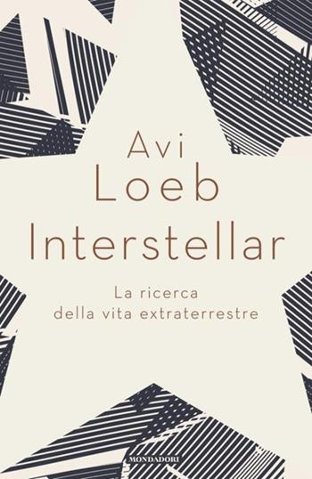 Interstellar - Avi Loeb - Libro Mondadori 2024, Ingrandimenti | Libraccio.it