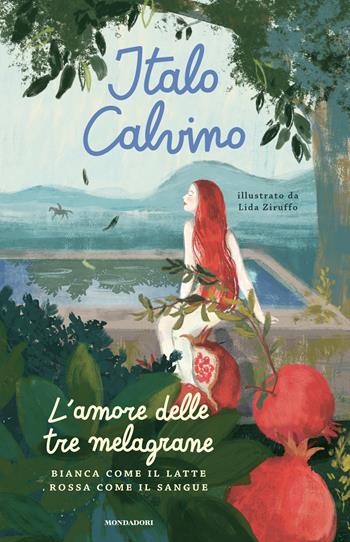 L'amore delle tre melagrane (Bianca come il latte rossa come il sangue). Ediz. a colori - Italo Calvino - Libro Mondadori 2023, Leggere le figure | Libraccio.it