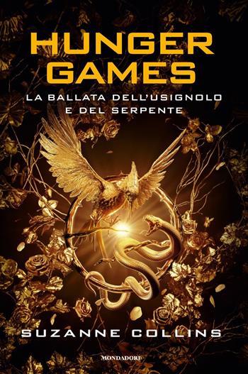 La ballata dell'usignolo e del serpente. Hunger Games - Suzanne Collins - Libro Mondadori 2023 | Libraccio.it