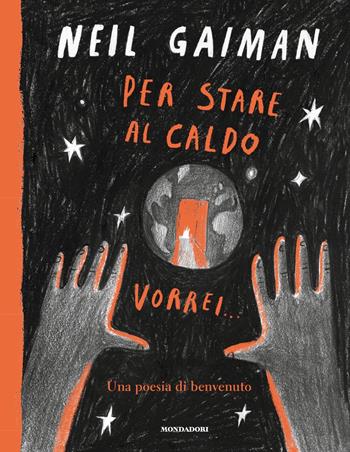 Per stare al caldo vorrei.... Ediz. a colori - Neil Gaiman - Libro Mondadori 2024, Leggere le figure | Libraccio.it