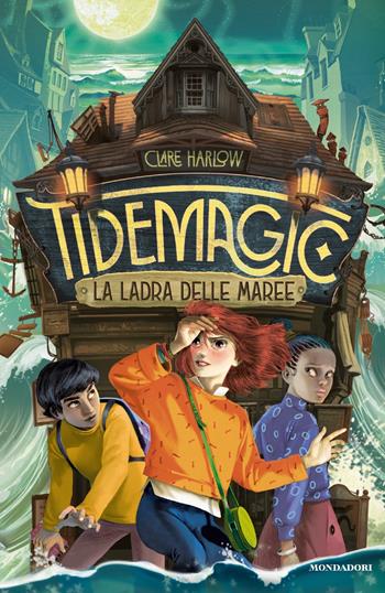 Tidemagic. La ladra delle maree - Clare Harlow - Libro Mondadori 2024, I Grandi | Libraccio.it