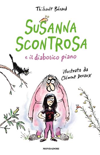 Susanna scontrosa e il diabolico piano - Thibault Bérard - Libro Mondadori 2024, I Grandi | Libraccio.it
