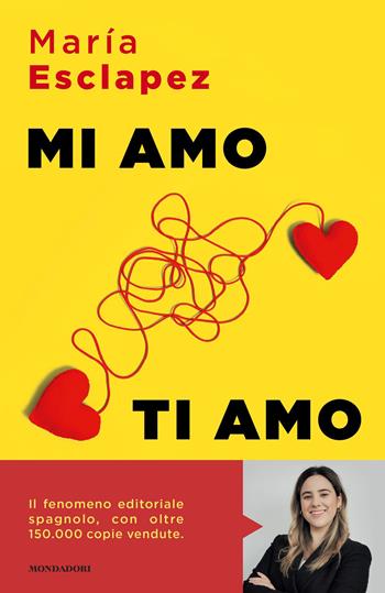 Mi amo, ti amo - María Esclapez - Libro Mondadori 2024, Sentieri | Libraccio.it