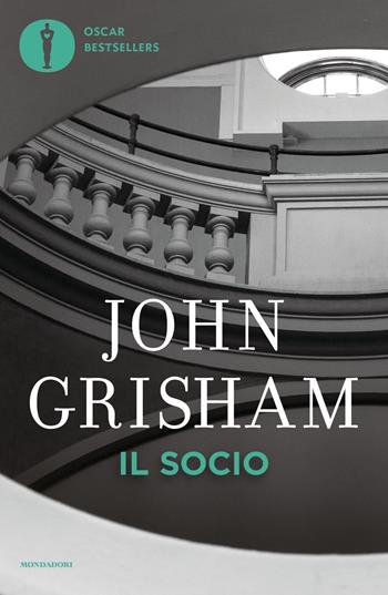 Il socio - John Grisham - Libro Mondadori 2023, Oscar bestsellers | Libraccio.it