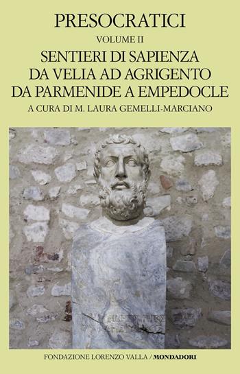 Presocratici. Vol. 2: Sentieri di sapienza da Velia ad Agrigento da Parmenide a Empedocle  - Libro Mondadori 2024, Scrittori greci e latini | Libraccio.it