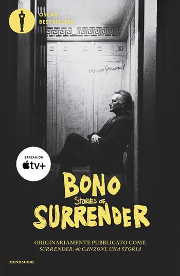 Stories of Surrender. Nuova ediz. - Bono - Libro Mondadori 2025, Oscar bestsellers | Libraccio.it