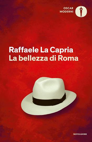 La bellezza di Roma - Raffaele La Capria - Libro Mondadori 2024, Oscar moderni | Libraccio.it
