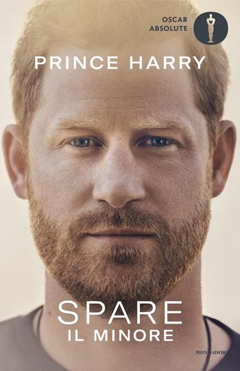 Spare. Il minore - Prince Harry - Libro Mondadori 2024, Oscar absolute | Libraccio.it