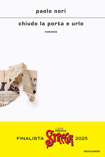 Chiudo la porta e urlo - Paolo Nori - Libro Mondadori 2024, Scrittori italiani e stranieri | Libraccio.it