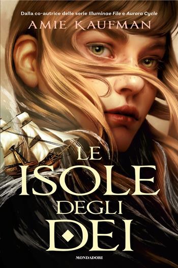 Le isole degli dei - Amie Kaufman - Libro Mondadori 2025, Fantastica | Libraccio.it