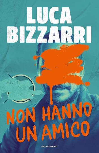 Non hanno un amico - Luca Bizzarri - Libro Mondadori 2024, Al Bum | Libraccio.it