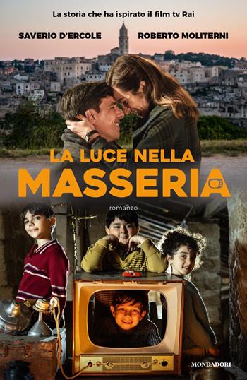 La luce nella masseria - Roberto Moliterni, Saverio D'Ercole - Libro Mondadori 2024, Omnibus italiani | Libraccio.it